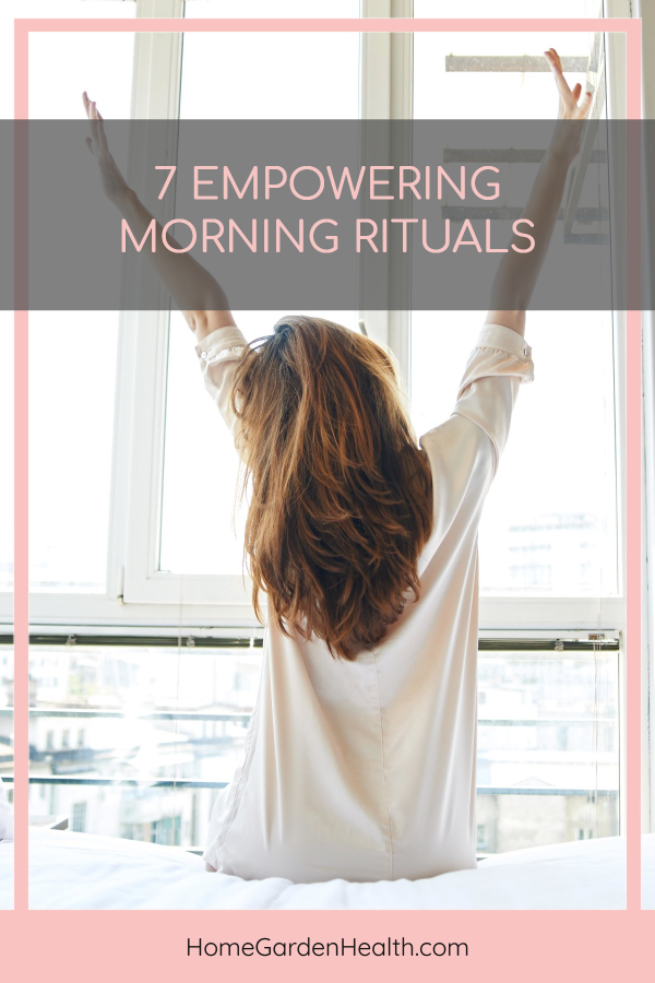 7 Empowering Morning Rituals to get your day started right! 7 awesome rituals you should incorporate in your morning to set you up for a productive, healthy happy day!